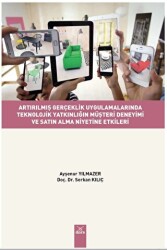 Artırılmış Gerçeklik Uygulamalarında Teknolojik Yatkınlığın Müşteri Deneyimi Ve Satın Alma Niyetine Etkileri - 1