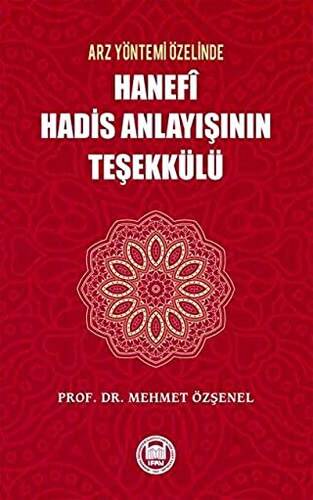 Arz Yöntemi Özelinde Hanefi Hadis Anlayışının Teşekkülü - 1