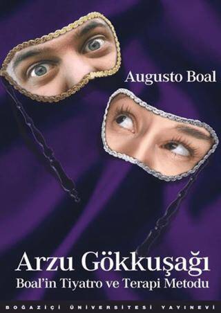 Arzu Gökkuşağı Boal`ın Tiyatro ve Terapi Metodu - 1