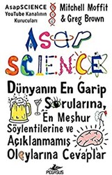 Asapscience: Dünyanın En Garip Sorularına, En Meşhur Söylentilerine ve Açıklanmamış Olaylarına Cevaplar - 1