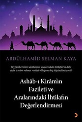 Ashab-ı Kiram’ın Fazileti ve Aralarındaki İhtilafın Değerlendirmesi - 1