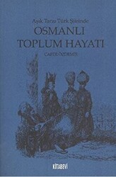 Aşık Tarzı Türk Şiirinde Osmanlı Toplumsal Hayatı - 1