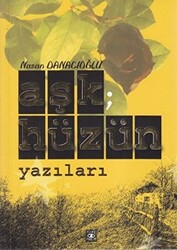 Aşk; Hüzün Yazıları - 1