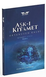 Aşk-ı Kıyamet - Okyanusun Kalbi - Kıyamet Serisi: Veda - 1