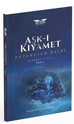 Aşk-ı Kıyamet - Okyanusun Kalbi - Kıyamet Serisi: Veda - 1