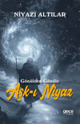 Aşk-ı Niyaz Gönülden Gönüle - 1