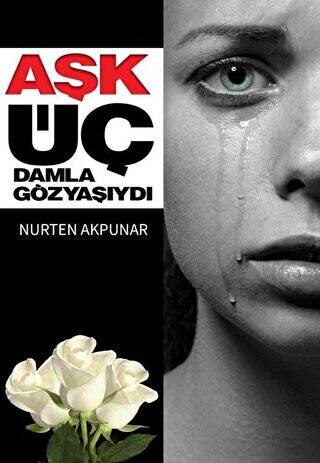 Aşk Üç Damla Göz Yaşıydı - 1