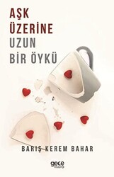 Aşk Üzerine Uzun Bir Öykü - 1