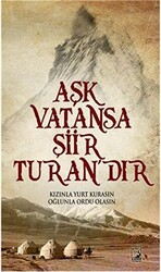 Aşk Vatansa Şiir Turan`dır - 1