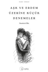 Aşk ve Erdem Üzerine Küçük Denemeler - 1