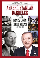 Askeri İsyanlar Darbeler ve Ara Dönemlerin Perde Arkası - 1