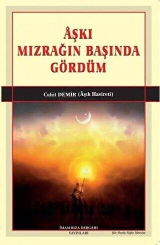 Aşkı Mızrağın Başında Gördüm - 1