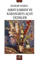 Aşkın Şarkısı ve Karanlıkta Açan Çiçekler - 1