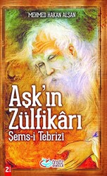 Aşk’ın Zülfikarı Şems-i Tebrizi - 1