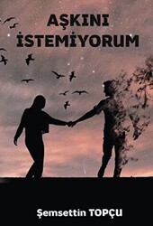 Aşkını İstemiyorum - 1