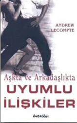 Aşkta ve Arkadaşlıkta Uyumlu ilişkiler - 1