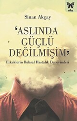 Aslında Güçlü Değilmişim - 1