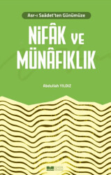 Asr-ı Saadet`ten Günümüze Nifak ve Münafıklık - 1