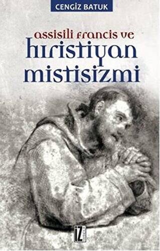 Assisili Francis ve Hıristiyan Mistisizmi - 1