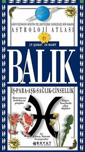 Astroloji Atlası Balık 19 Şubat - 20 Mart İş - Para - Aşk - Sağlık - Cinsellik - 1