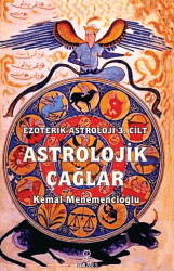 Astrolojik Çağlar - Ezoterik Astroloji 3. Cilt - 1