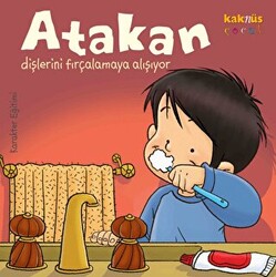 Atakan Dişlerini Fırçalamaya Alışıyor - 1