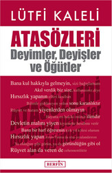 Atasözleri : Deyimler, Deyişler ve Öğütler - 1