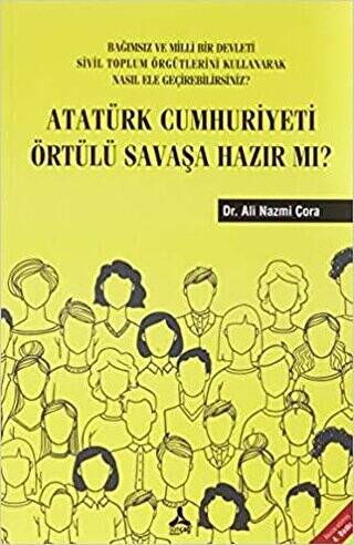 Atatürk Cumhuriyeti Örtülü Savaşa Hazır Mı? - 1