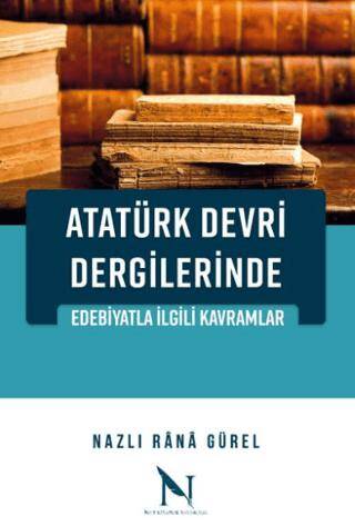 Atatürk Devri Dergilerinde Edebiyatla İlgili Kavramlar - 1