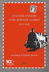 Atatürk Dönemi Türk Şiirinde Gurbet 1923-1938 - 1