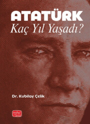 Atatürk Kaç Yıl Yaşadı? - 1