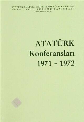 Atatürk Konferansları 1971 - 1972 Cilt: 5 - 1