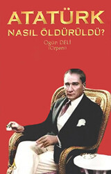 Atatürk Nasıl Öldürüldü? - 1