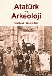 Atatürk ve Arkeoloji - 1