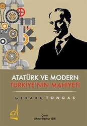 Atatürk ve Modern Türkiye`nin Mahiyeti - 1