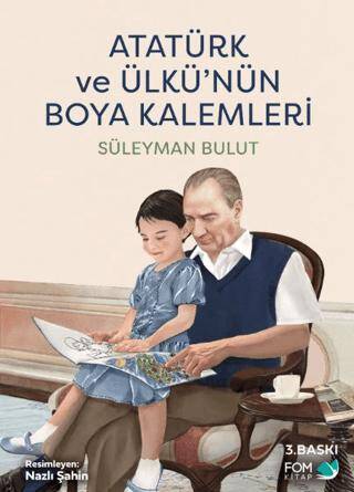 Atatürk ve Ülkü’nün Boya Kalemleri - 1