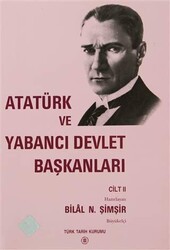 Atatürk ve Yabancı Devlet Başkanları Cilt 2 - Atatürk And Foreign Heads Of State Volume 2 - 1