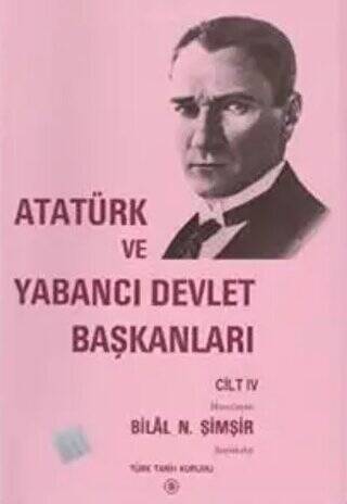 Atatürk ve Yabancı Devlet Başkanları Cilt 4 - Romanya-Yunanistan - 1