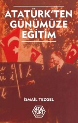 Atatürk`ten Günümüze Eğitim - 1