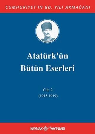 Atatürk`ün Bütün Eserleri Cilt: 2 1915 - 1919 - 1