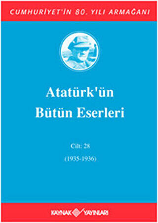 Atatürk`ün Bütün Eserleri Cilt: 28 1935 - 1936 - 1