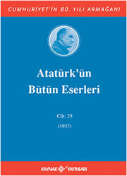 Atatürk`ün Bütün Eserleri Cilt: 29 1937 - 1