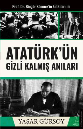 Atatürk’ün Gizli Kalmış Anıları - 1