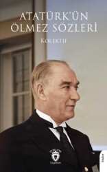 Atatürk’ün Ölmez Sözleri - 1