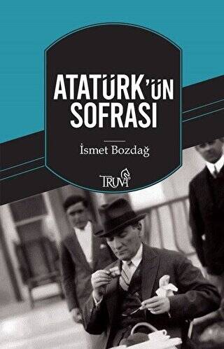 Atatürk`ün Sofrası - 1