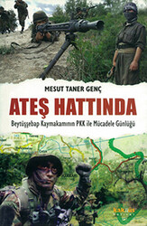 Ateş Hattında - Beytüşşebap Kaymakamının PKK ile Mücadele Günlüğü - 1