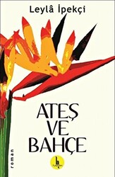 Ateş ve Bahçe - 1