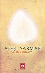 Ateşi Yakmak - 1