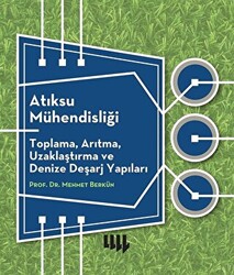 Atıksu Mühendisliği: Toplama, Arıtma, Uzaklaştırma ve Denize Deşarj Yapıları - 1