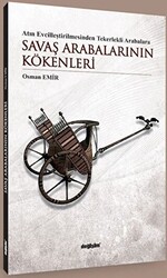 Atın Evcilleştirilmesinden Tekerlekli Arabalara Savaş Arabalarının Kökenleri - 1